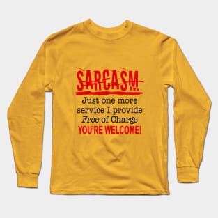 Sarcasm Free of Charge Long Sleeve T-Shirt